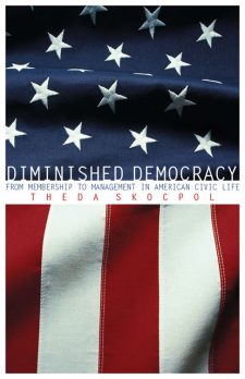 Dimished Democracy: From Membership to Management in American Civic Life
