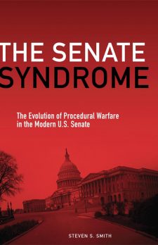 The Senate Syndrome: The Evolution of Procedural Warfare in the Modern U.S. Senate